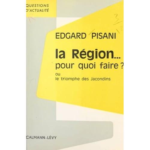 La Région... Pour Quoi Faire ?