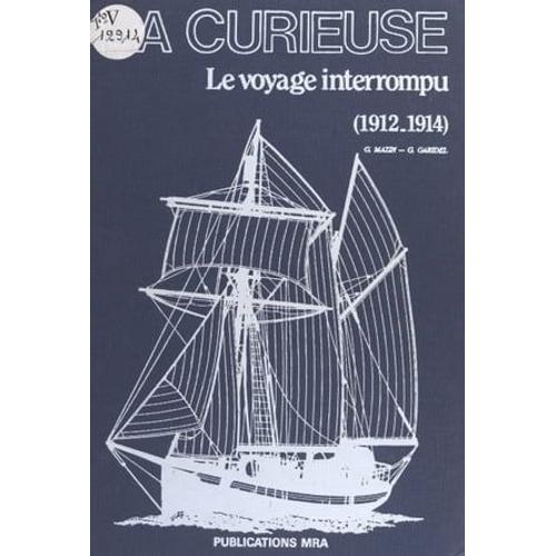 La «Curieuse» : Le Voyage Interrompu (1912-1914)