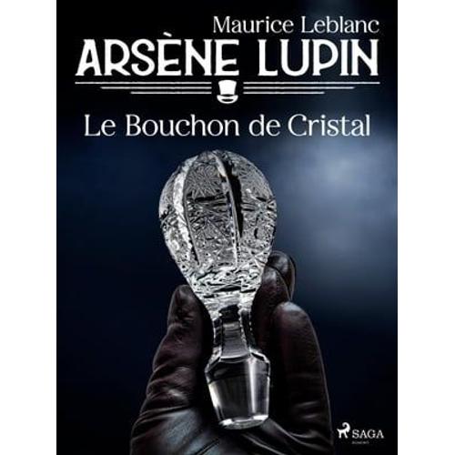 Arsène Lupin -- Le Bouchon De Cristal