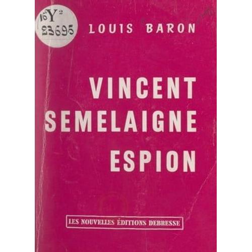 Vincent Semelaigne, Espion