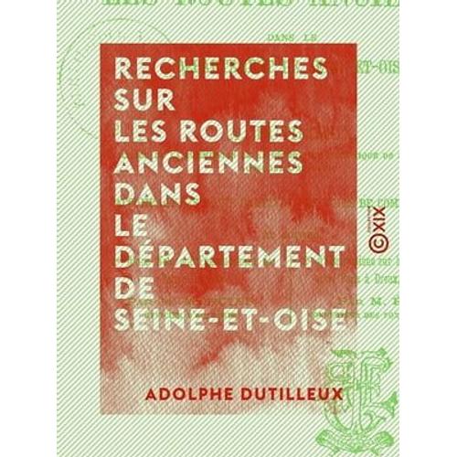 Recherches Sur Les Routes Anciennes Dans Le Département De Seine-Et-Oise