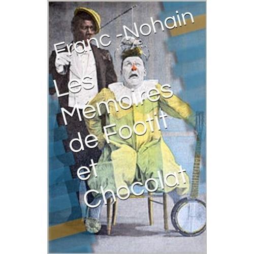 Les Mémoires De Footit Et Chocolat