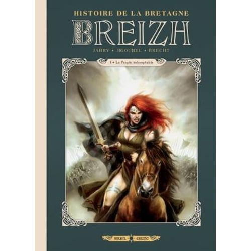 Breizh L'histoire De La Bretagne T01