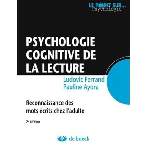 Psychologie Cognitive De La Lecture : Reconnaissance Des Mots Écrits Chez L'adulte