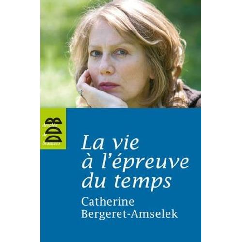 La Vie À L'épreuve Du Temps