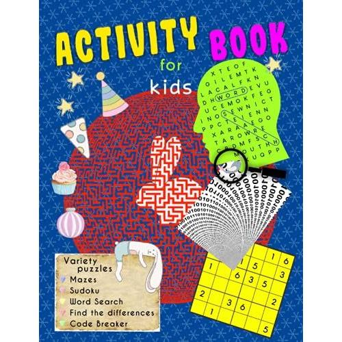 Activity Book For Kids: Variety Puzzle Book - Easy Puzzles, Brain Games And More, Ages 8-12