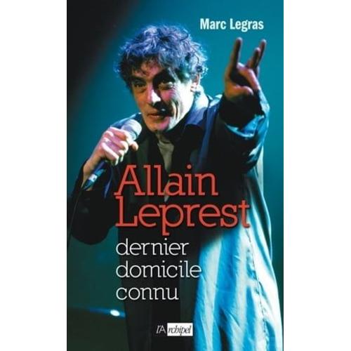 Allain Leprest, Dernier Domicile Connu