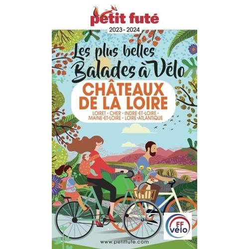 Balades À Vélo Châteaux De La Loire 2023 Petit Futé