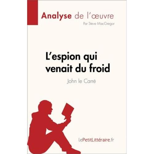 L'espion Qui Venait Du Froid De John Le Carré (Analyse De L'oeuvre)