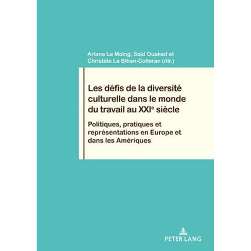 Les Défis De La Diversité Culturelle Dans Le Monde Du Travail Au Xxie Siècle