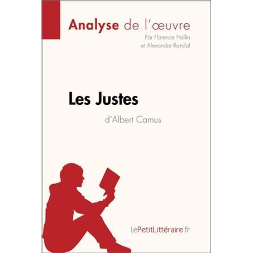 Les Justes D'albert Camus (Analyse De L'oeuvre)