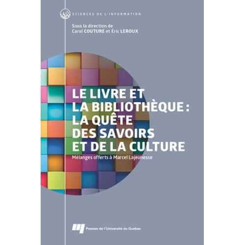 Le Livre Et La Bibliothèque: La Quête Des Savoirs Et De La Culture