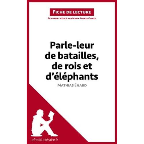 Parle-Leur De Batailles, De Rois Et D'éléphants De Mathias Énard (Fiche De Lecture)