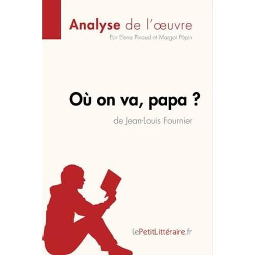 Où On Va, Papa? De Jean-Louis Fournier (Analyse De L'oeuvre)