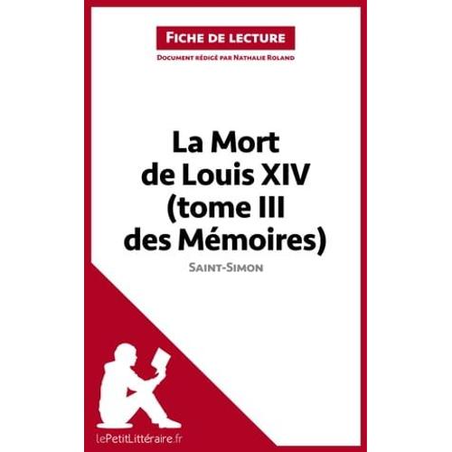 La Mort De Louis Xiv (Tome Iii Des Mémoires) De Saint-Simon (Fiche De Lecture)