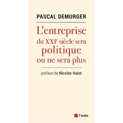 L'entreprise Du Xxie Siècle Sera Politique Ou Ne Sera Plus