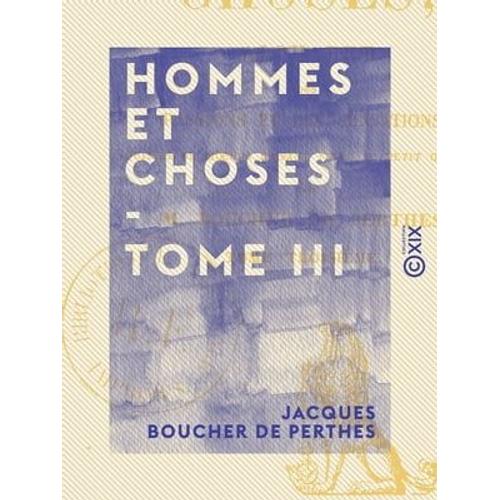 Hommes Et Choses - Tome Iii - Alphabet Des Passions Et Des Sensations