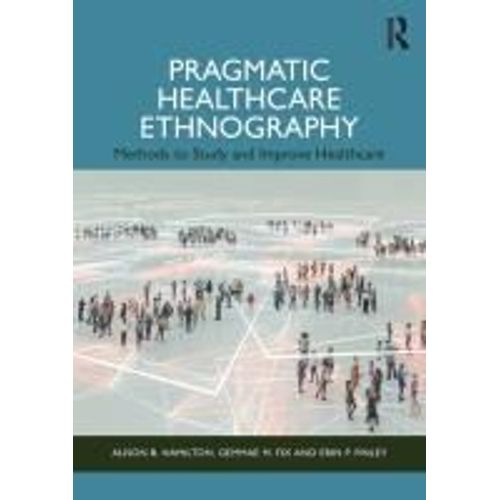 Pragmatic Healthcare Ethnography