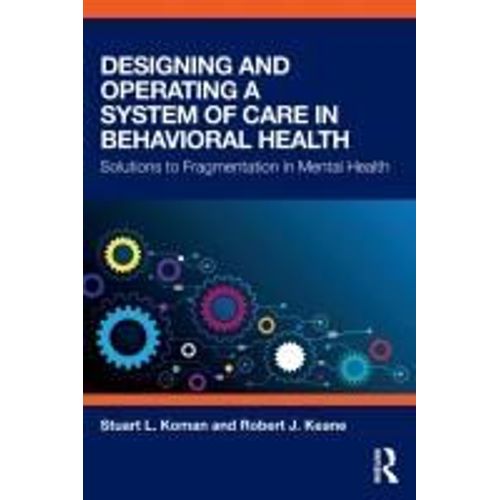 Designing And Operating A System Of Care In Behavioral Health