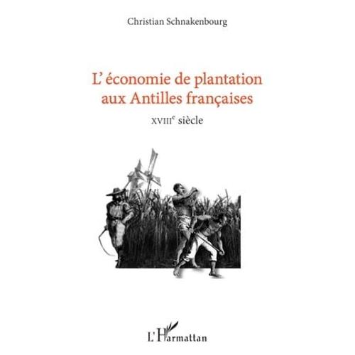 L'économie De Plantation Aux Antilles Françaises