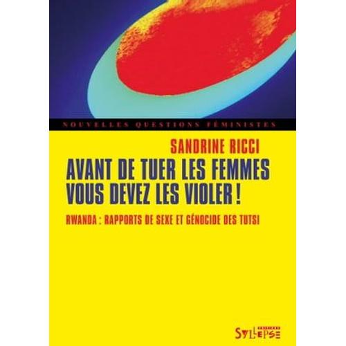 Avant De Tuer Les Femmes, Vous Devez Les Violer !