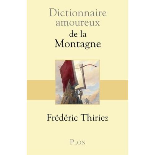 Dictionnaire Amoureux De La Montagne