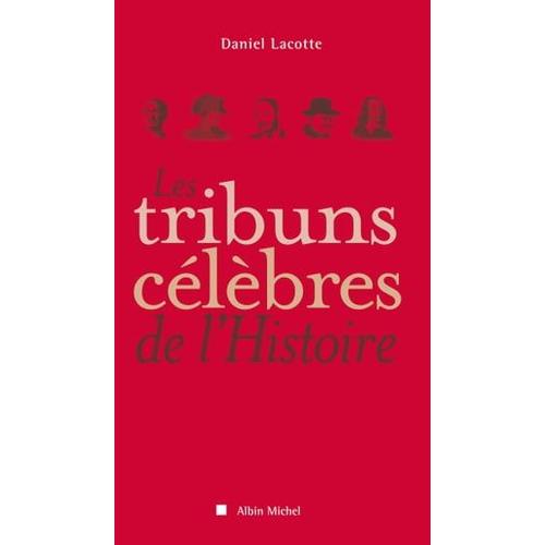 Les Tribuns Célèbres De L'histoire