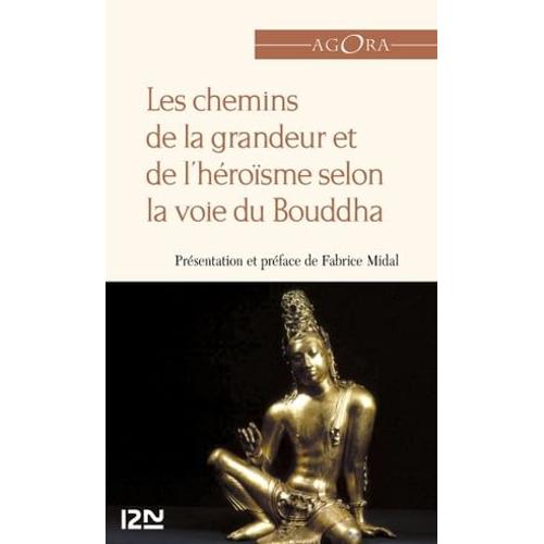 Les Chemins De La Grandeur Et De L'héroïsme Selon La Voie Du Bouddha