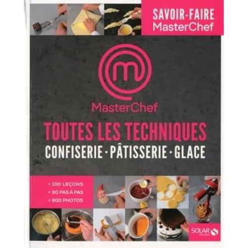 Toutes Les Techniques Du Sucré - Masterchef