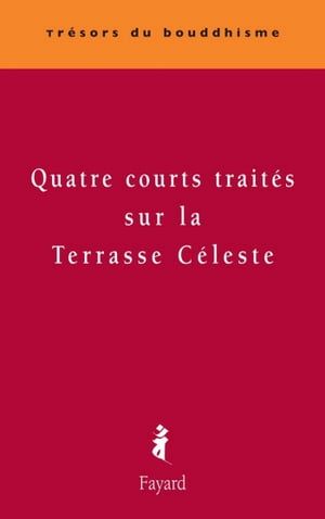 Quatre Courts Traités Sur La Terrasse Céleste