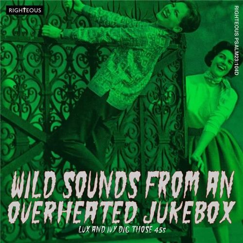 Lux And Ivy Dig Those 45s : Wild Sounds From An Overheated Jukebox - Cd Album