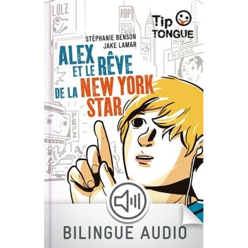 Alex Et Le Rêve De La New York Star - Collection Tip Tongue - A2 Intermédiaire - Dès 12 Ans