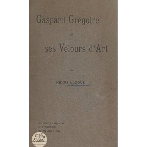 Gaspard Grégoire Et Ses Velours D'art