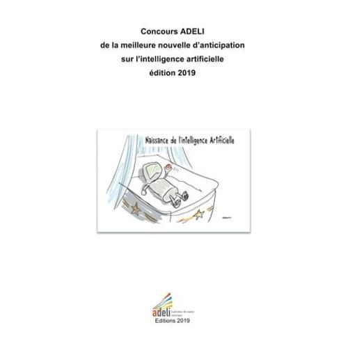 Concours Adeli De La Meilleure Nouvelle D'anticipation Sur L'intelligence Artificielle Édition 2019