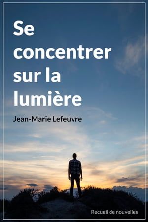 Se Concentrer Sur La Lumière