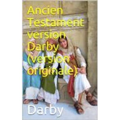 Ancien Testament Version Darby (Version Originale)