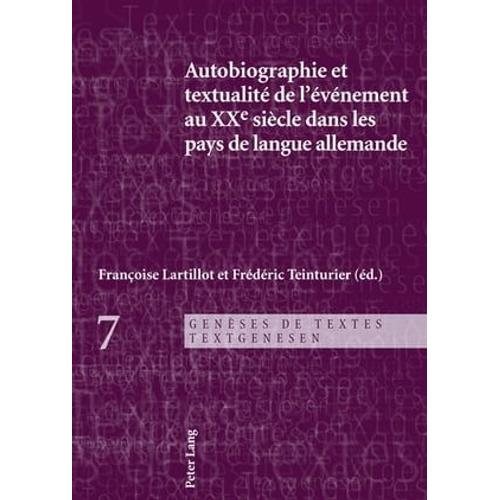 Autobiographie Et Textualité De L'événement Au Xxe Siècle Dans Les Pays De Langue Allemande