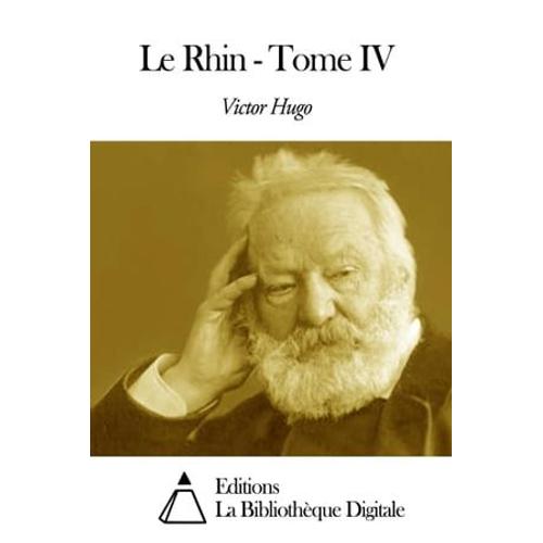 Le Rhin - Tome Iv