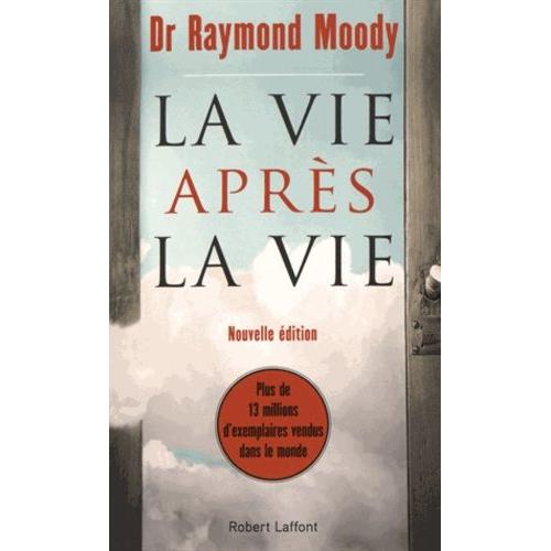 La Vie Après La Vie - Enquête À Propos D'un Phénomène : La Survie De La Conscience Après La Mort Du Corps