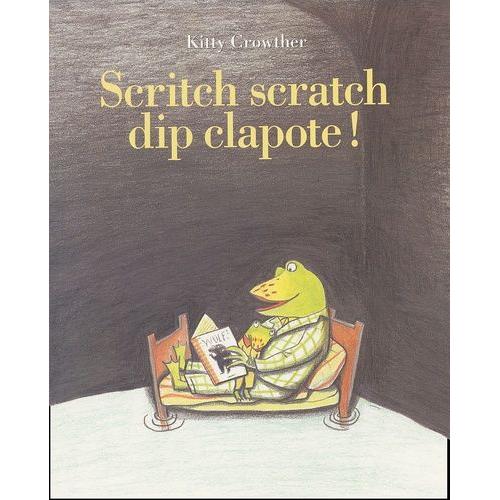 Scritch Scratch Dip Clapote !