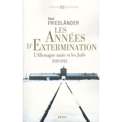 Les Années D'extermination - L'allemagne Nazie Et Les Juifs : 1939-1945