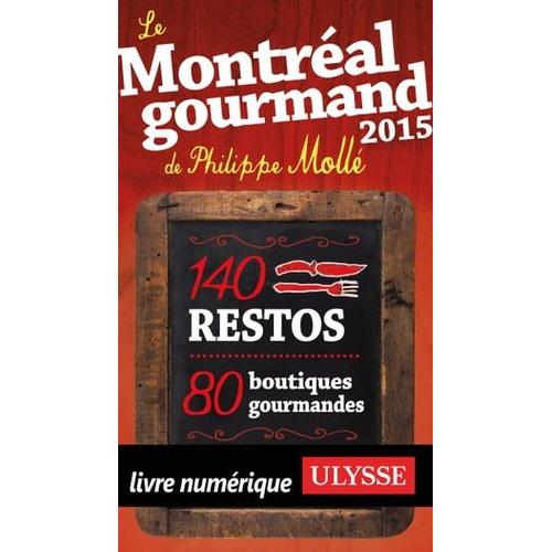 Le Montréal Gourmand De Philippe Mollé 2015