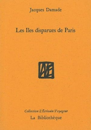 Les Îles Disparues De Paris