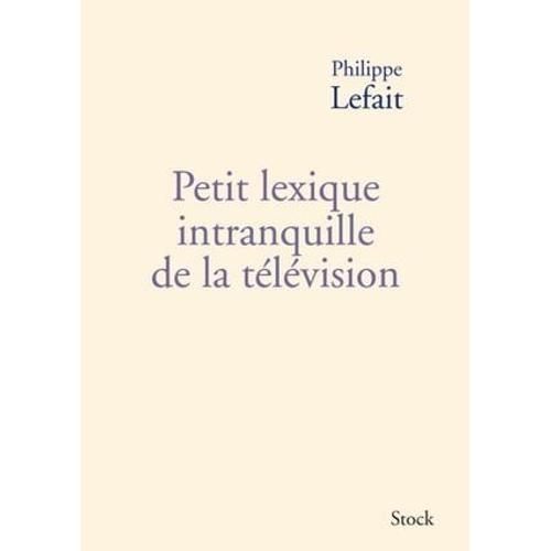 Petit Lexique Intranquille De La Télévision
