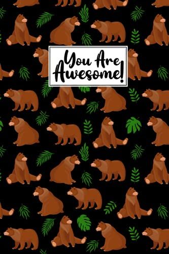 You Are Awesome Black Bear Composition Notebook: Black Bear Lovers Blank Lined Journal Notebook For Men Women Girls And Kids Gifts