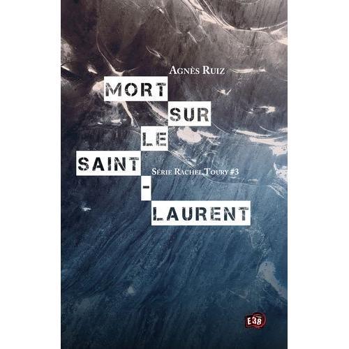 Les Enquêtes De Rachel Toury Tome 3 - Mort Sur Le Saint-Laurent