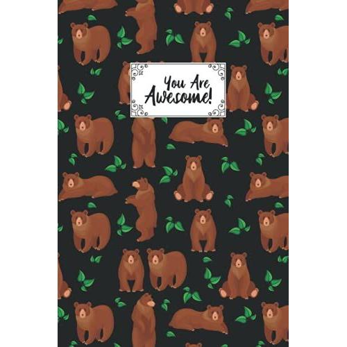 You Are Awesome Black Bear Composition Notebook: Black Bear Journal Notebook Writer's Black Bear Notebook Or Journal For School / Work / Journaling