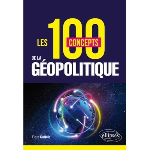 Les 100 Concepts De La Géopolitique