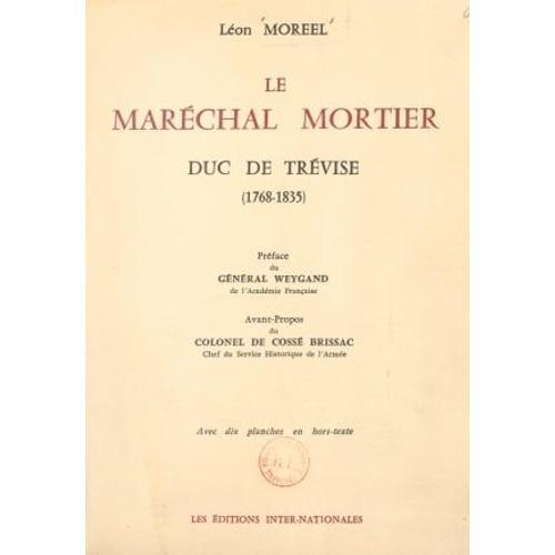 Le Maréchal Mortier, Duc De Trévise (1768-1835)