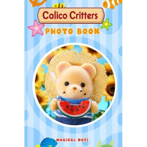 Calico Critters Photo Book: Colorful Illustrated Pages Of Lovely Characters Toys For Kids And Adults